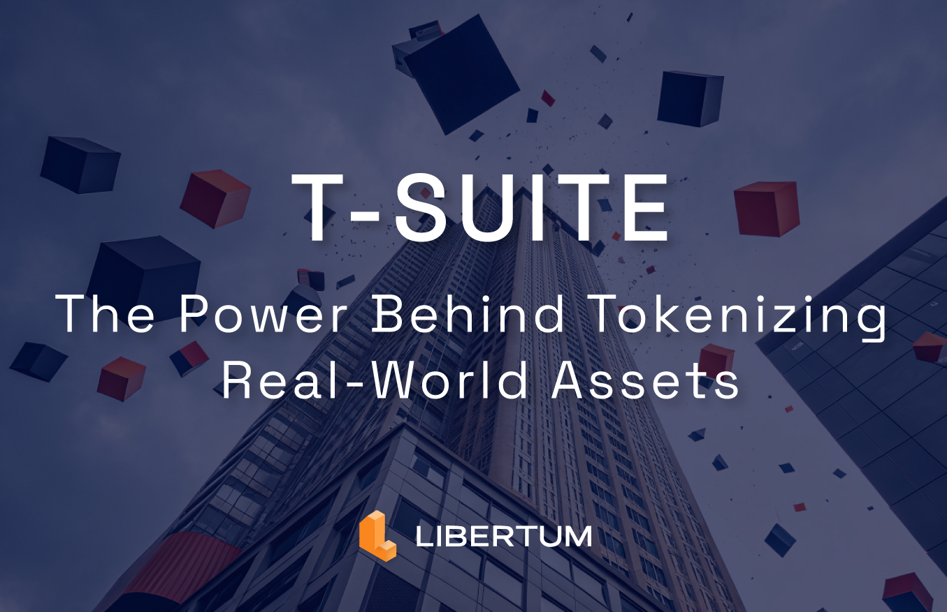 Inside T-Suite: Libertum’s End-to-End Tokenization Engine